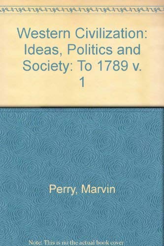 Imagen de archivo de Western Civilization, Ideas, Politics & Society, Volume 1 To 1789, Third Edition (1989 Copyright) a la venta por ~Bookworksonline~