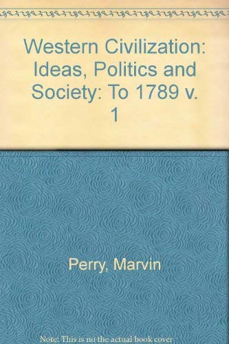 Stock image for Western Civilization, Ideas, Politics & Society, Volume 1 To 1789, Third Edition (1989 Copyright) for sale by ~Bookworksonline~
