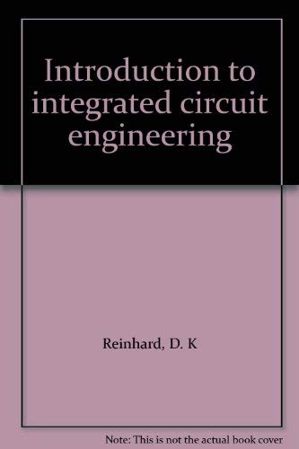 Stock image for Introduction to Integrated Circuit Engineering for sale by Better World Books: West