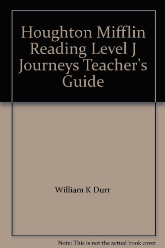 Houghton Mifflin Reading Level J Journeys Teacher's Guide (9780395376232) by Houghton Mifflin