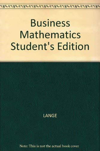 Business Mathematics, Text (9780395376430) by Walter H. Lange