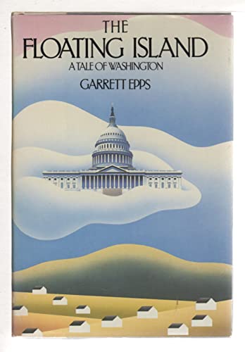 9780395377024: The Floating Island: A Tale of Washington
