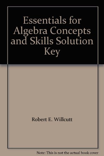 Essentials for Algebra Concepts and Skills Solution Key (9780395378823) by Robert E. Willcutt; Patricia R. Fraze; Francis J. Gardella