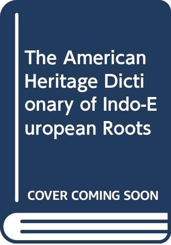 The American Heritage Dictionary of Indo-European Roots - Calvert Watkins (revised and edited)