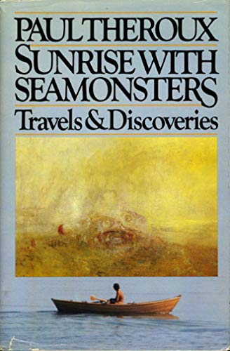 9780395382219: Sunrise With Seamonsters: Travels and Discoveries 1964-1984