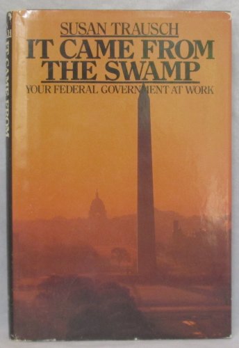 It Came from the Swamp: Your Federal Government at Work