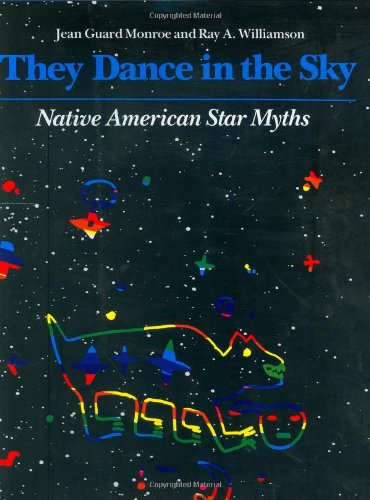 Stock image for They Dance in the Sky : Native American Star Myths for sale by Better World Books: West