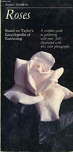 Stock image for Taylor's Guide to Roses: Based on Taylor's Encyclopedia to Gardening for sale by SecondSale