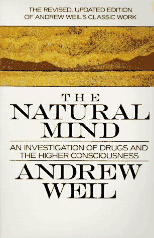 Stock image for The Natural Mind : A New Way of Looking at Drugs and the Higher Consciousness for sale by Better World Books: West