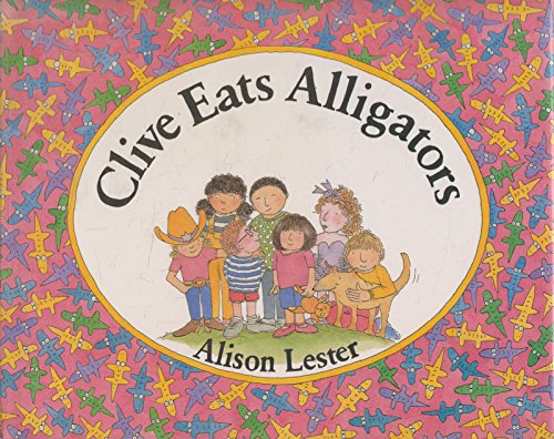 Clive Eats Alligators (9780395407752) by Lester, Alison