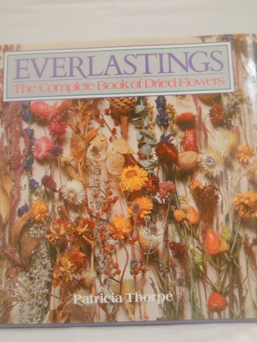 9780395411605: Everlastings: The Complete Book of Dried Flowers