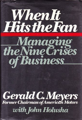 Beispielbild fr When It Hits the Fan : Managing the Nine Crises of Business zum Verkauf von Better World Books