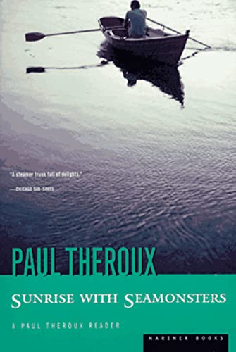 Stock image for Sunrise With Seamonsters: A Paul Theroux Reader for sale by KingChamp  Books