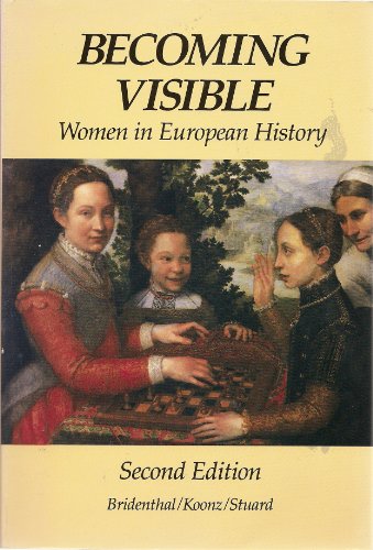 Beispielbild fr Becoming Visible: Women in European History zum Verkauf von Wonder Book