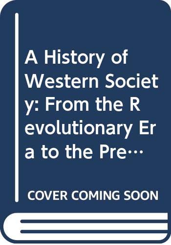 Beispielbild fr A History of Western Society: From the Revolutionary Era to the Present zum Verkauf von Wonder Book