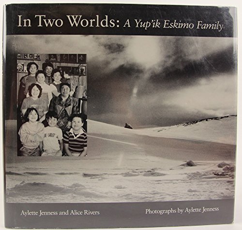 Stock image for In Two Worlds : A Yup'ik Eskimo Family for sale by Better World Books