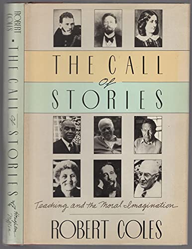 9780395429358: The Call of Stories: Teaching and the Moral Imagination (A Peter Davison Book)