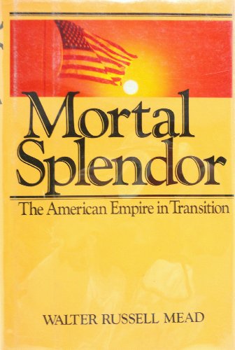 Stock image for Mortal splendor: The American empire in transition for sale by Bulk Book Warehouse