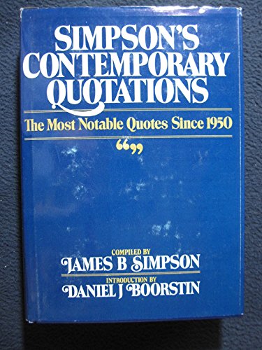 Beispielbild fr Simpson's Contemporary Quotations : The Most Notable Quotes since 1950 zum Verkauf von Better World Books