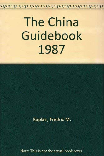 Beispielbild fr The China Guidebook, 1987 zum Verkauf von Top Notch Books
