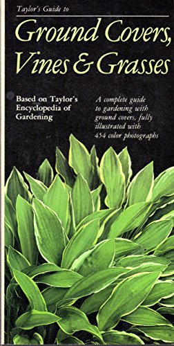 Stock image for Taylor's Guide to Ground Covers - A Complete Guide to Growing Ground Covers, Vines & Grasses for sale by THE OLD LIBRARY SHOP