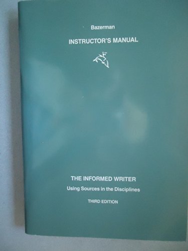 The informed writer: Using sources in the disciplines : instructor's manual (9780395431979) by Bazerman, Charles