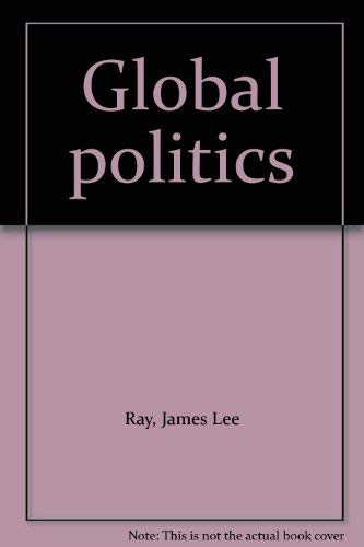9780395433591: Global Politics
