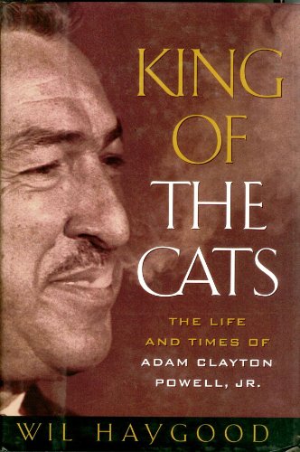 Stock image for King of the Cats: The Life and Times of Adam Clayton Powell, Jr. for sale by Gulf Coast Books
