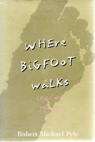 9780395441145: Where Bigfoot Walks: Crossing the Dark Divide