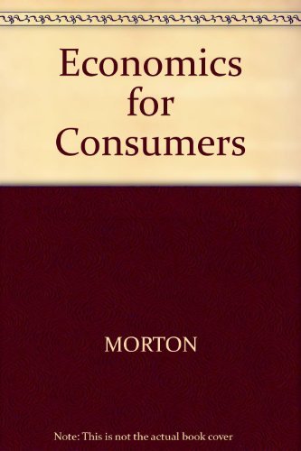 Economics for consumers (9780395443002) by Morton, John S