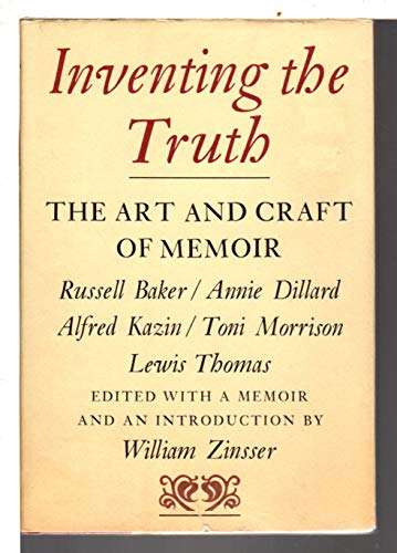 Beispielbild fr Inventing the Truth : The Art and Craft of Memoir zum Verkauf von Better World Books