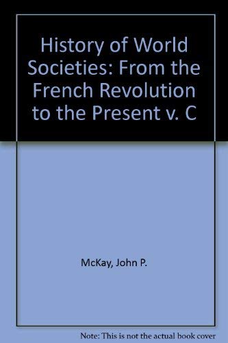 9780395450284: From the French Revolution to the Present (v. C) (History of World Societies)