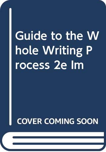 Stock image for A Guide to the Whole Writing Process for sale by tLighthouse Books