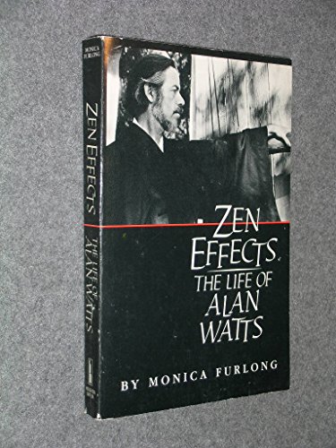 Beispielbild fr Zen Effects: The Life of Alan Watts zum Verkauf von Books From California