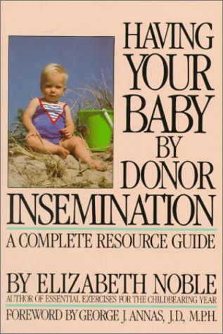 Beispielbild fr Having Your Baby by Donor Insemination: A Complete Resource Guide zum Verkauf von Wonder Book