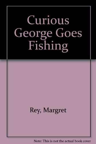 Stock image for Curious George Goes Fishing for sale by Your Online Bookstore