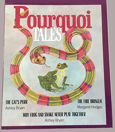 9780395459911: Pourquoi Tales : The Cat's Purr Why Frog and Snake Never Play Together the Fire Bringer