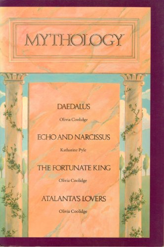 Imagen de archivo de Mythology: Daedalus, Echo and Narcissus, the Fortunate King, Atalanta's Lovers a la venta por SecondSale