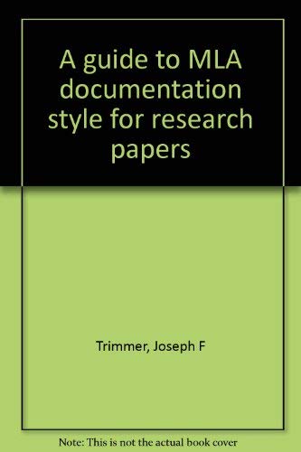A guide to MLA documentation style for research papers (9780395463987) by Trimmer, Joseph F