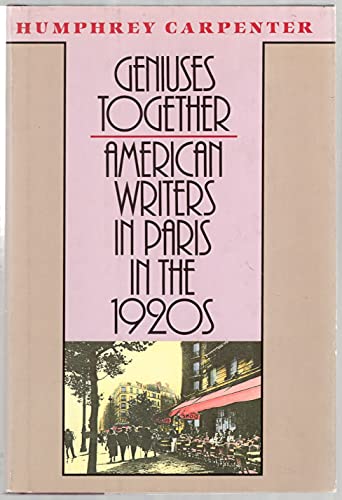 Stock image for Geniuses Together: American Writers in Paris in the 1920s for sale by Goodwill Books