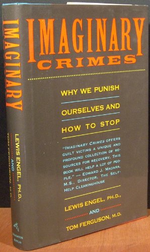 Beispielbild fr Imaginary Crimes : Why We Punish Ourselves and How to Stop zum Verkauf von Better World Books: West