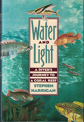 Stock image for Water and Light: A Diver's Journey to a Coral Reef for sale by HPB Inc.