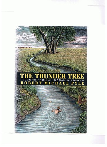 Beispielbild fr The Thunder Tree: Lessons from an Urban Wildland zum Verkauf von Amazing Books Pittsburgh