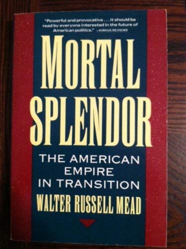 Stock image for Mortal Splendor: The American Empire in Transition for sale by HPB-Ruby
