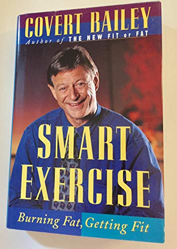 Imagen de archivo de Smart Exercise: Burning Fat, Getting Fit a la venta por Gulf Coast Books