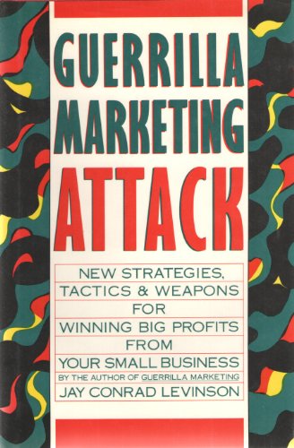 Stock image for Guerrilla Marketing Attack : New Strategies, Tactics, and Weapons for Winning Big Profits for sale by Better World Books