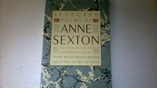 Stock image for Selected Poems of Anne Sexton, Love Poems, Anne Sexton, a Biography for sale by HPB-Diamond