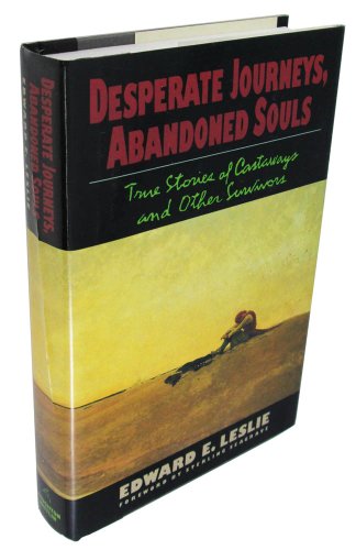 9780395478646: Desperate Journeys, Abandoned Souls: True Stories of Castaways and Other Survivors