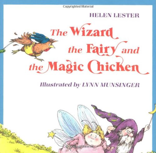 The Wizard, the Fairy, and the Magic Chicken (9780395479452) by Lester, Helen