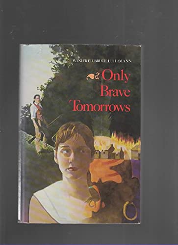 Stock image for Only Brave Tomorrows for sale by ThriftBooks-Atlanta